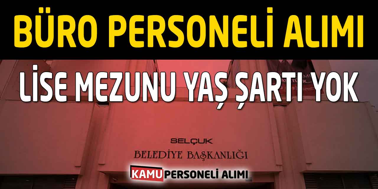 Lise Mezunu Yaş Şartı Yok Belediye Büro Personeli Alımı Yapılacak