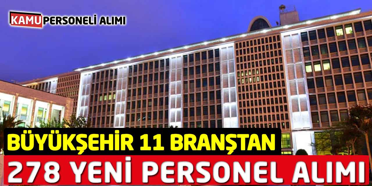 Büyükşehir 11 Branştan 278 Yeni Personel Alımı Başladı