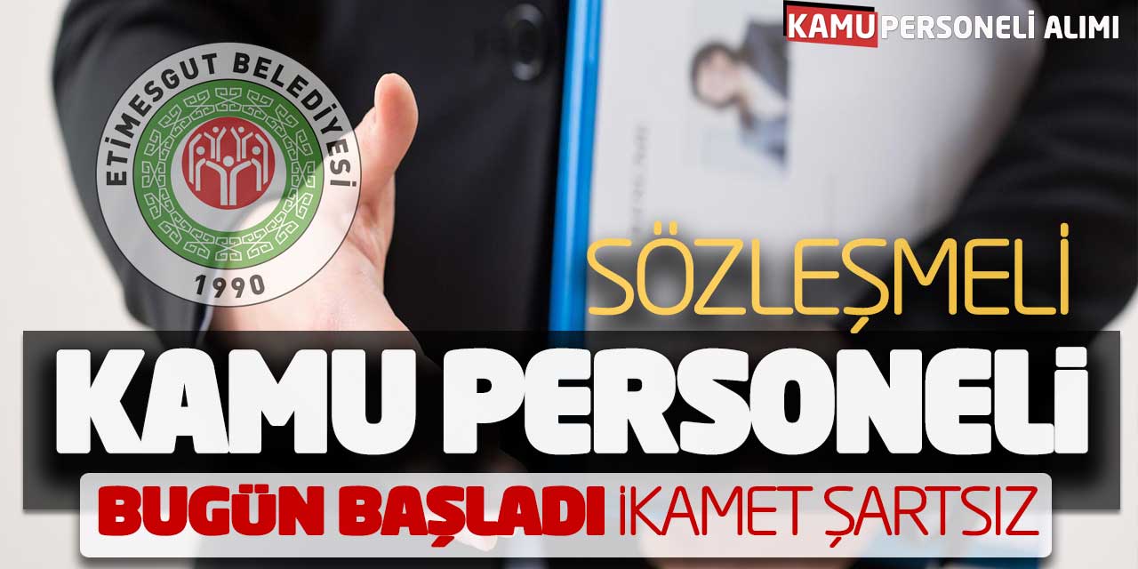 Sözleşmeli Kamu Personeli Memur Alımı Bugün Başladı (İkamet Şartsız)