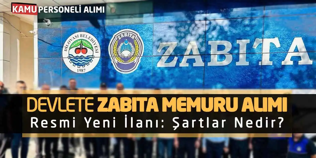 Devlete Zabıta Memuru Alımı Resmi Yeni İlanı: Şartlar Nedir?