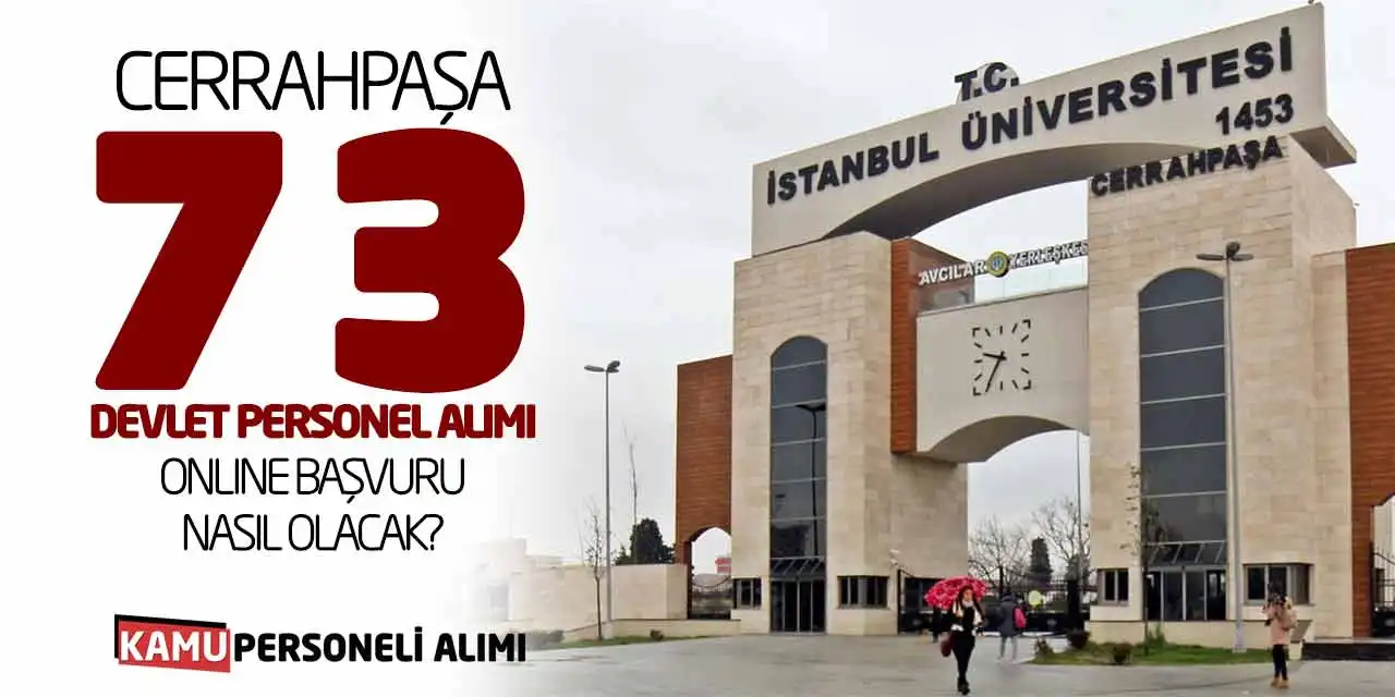 Cerrahpaşa 73 Devlet Personel Alımı: Online Başvuru Nasıl Olacak?