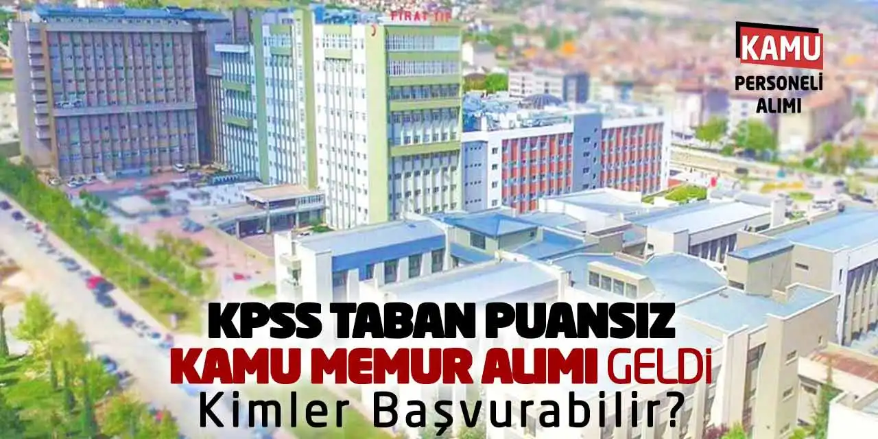 KPSS Taban Puansız Kamu Memur Alımı Geldi! Kimler Başvurabilir?