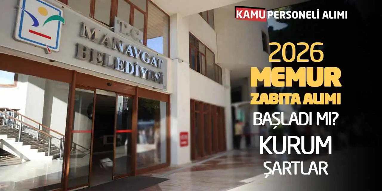 2026 Memur ve Zabıta Alımı Başladı mı? Kurum-Şartlar