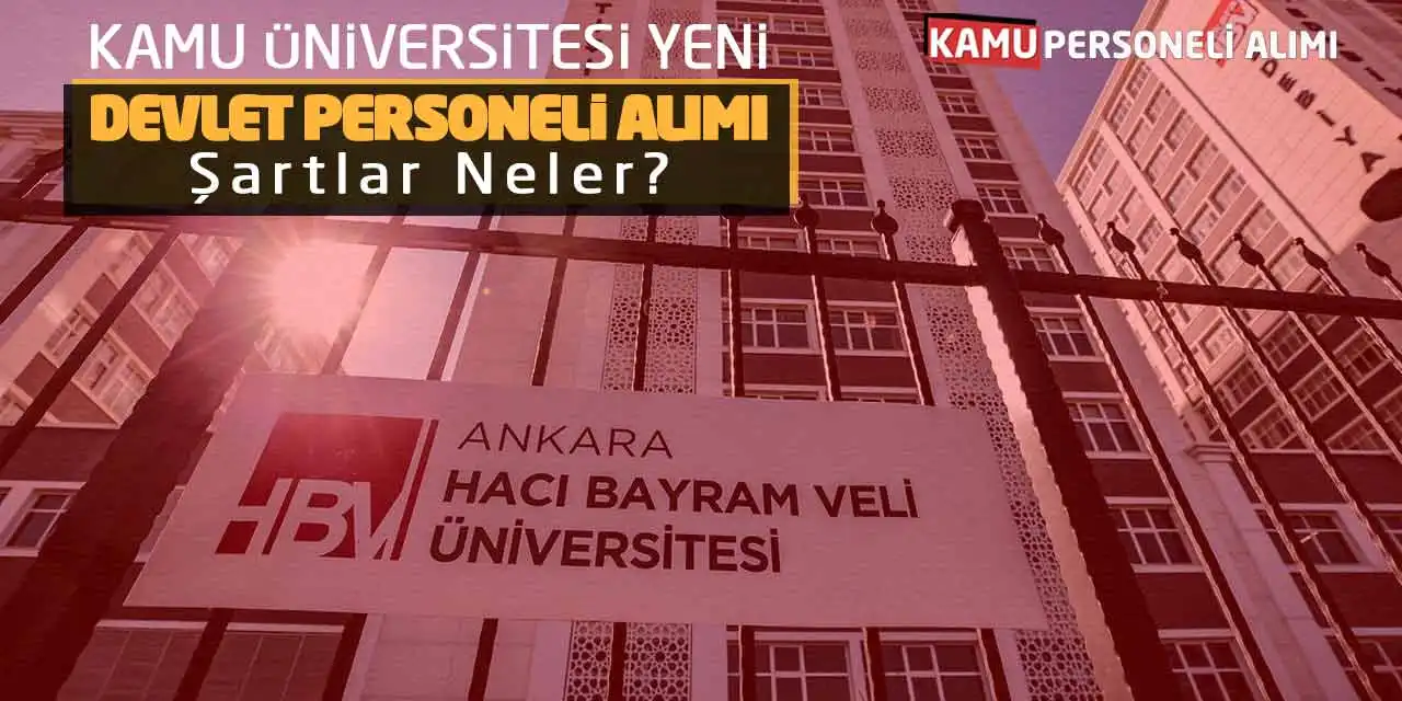Kamu Üniversitesi Yeni Devlet Personeli Alımı: Şartlar Neler?