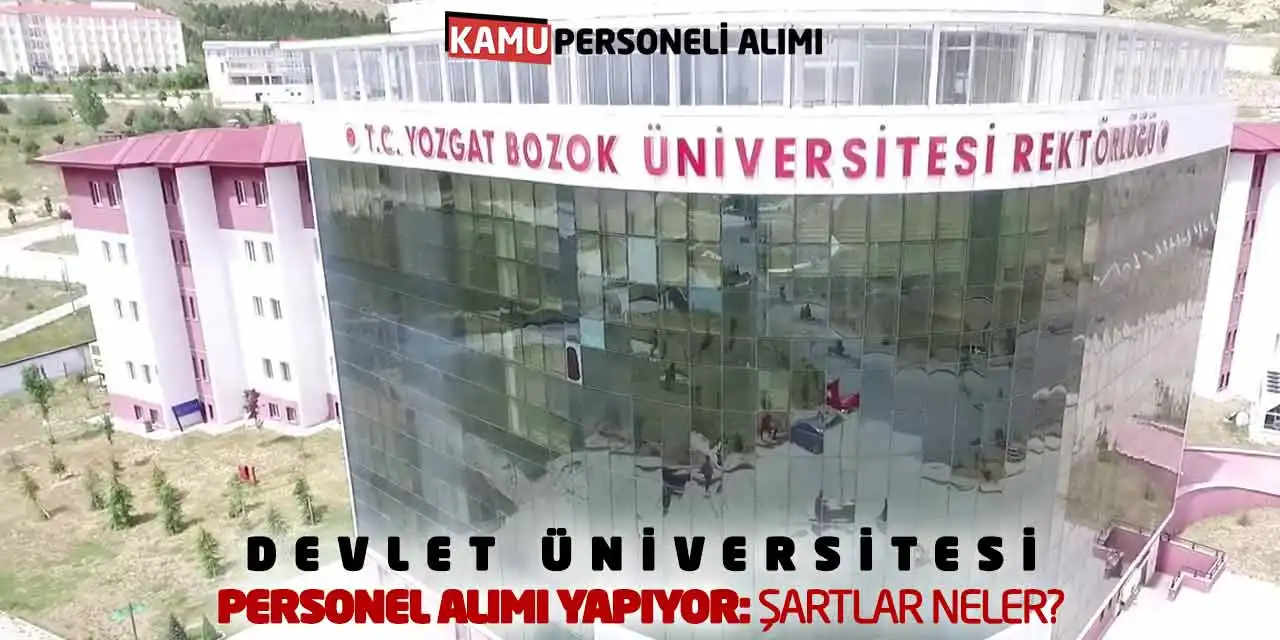 Devlet Üniversitesi Personel Alımı Yapıyor: Şartlar Neler?