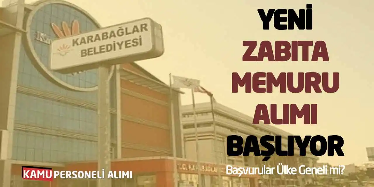 Yeni Zabıta Memuru Alımı Başlıyor! Başvurular Ülke Geneli mi?