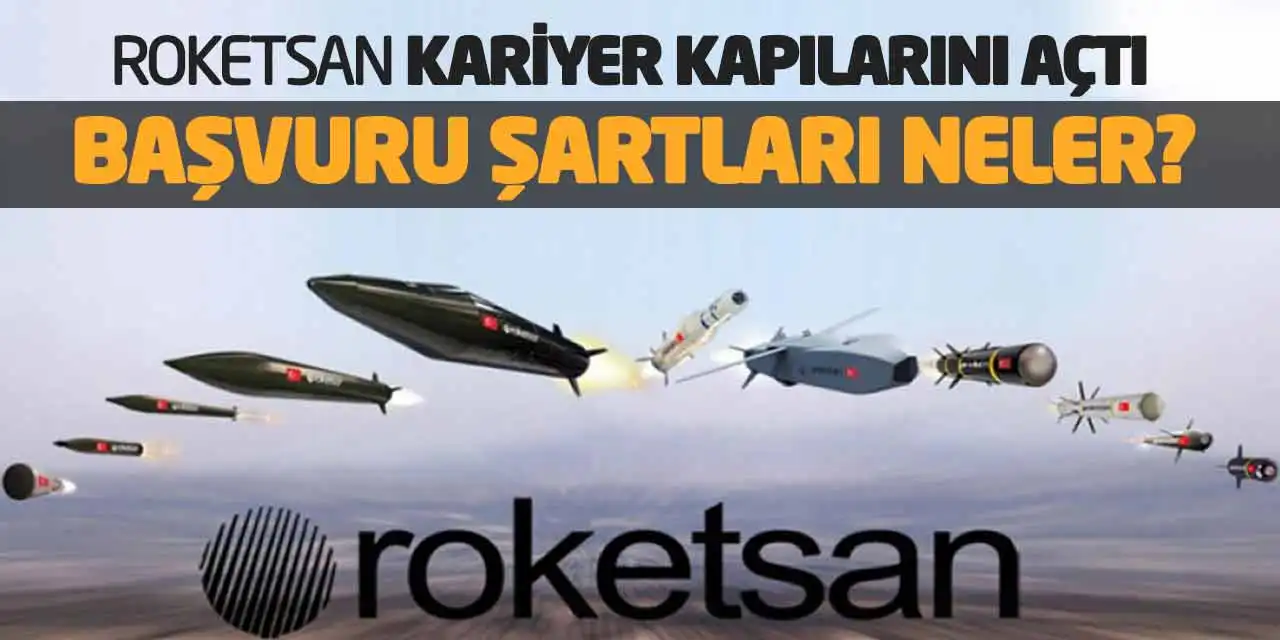 Roketsan Kariyer Kapılarını Açtı: Başvuru Şartları Neler?