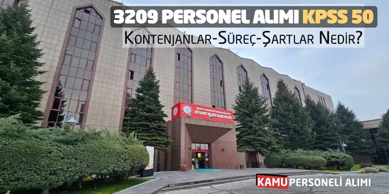 3209 Personel Alımı: KPSS 50 Kontenjanlar-Süreç-Şartlar Nedir?