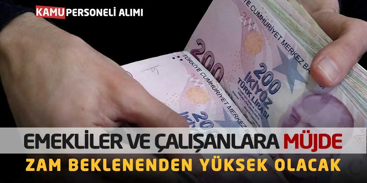 Emekliler ve Çalışanlara Müjde! Zam Beklenenden Yüksek Olacak