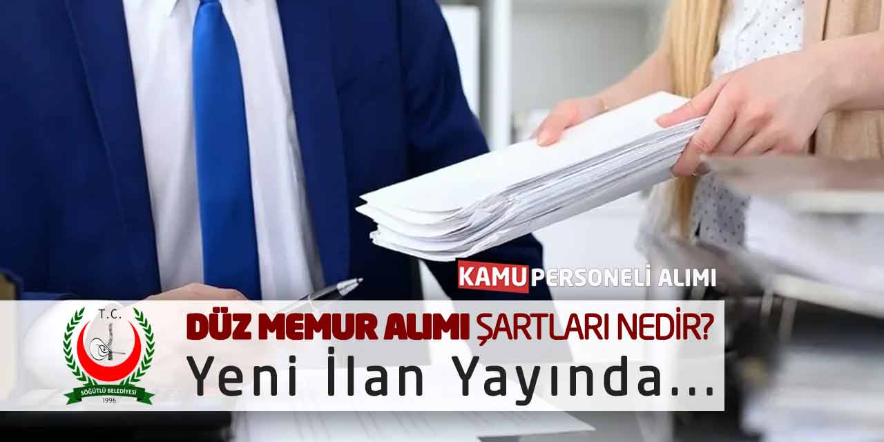 Düz Memur Alımı Şartları Nedir? Yeni İlan Yayında!