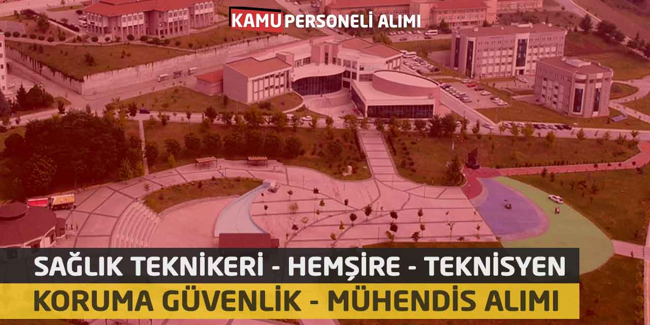 Sağlık Teknikeri Hemşire Koruma Güvenlik Teknisyen Mühendis Alımı
