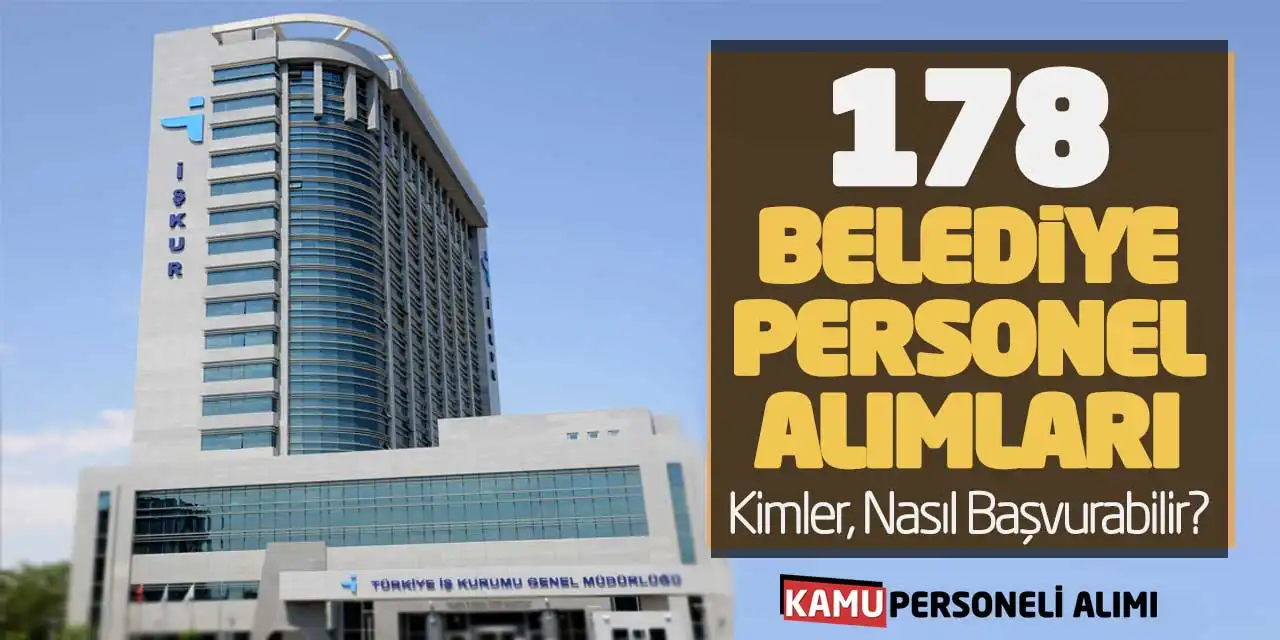 178 Belediye Personel Alımları 2026: Kimler, Nasıl Başvurabilir?