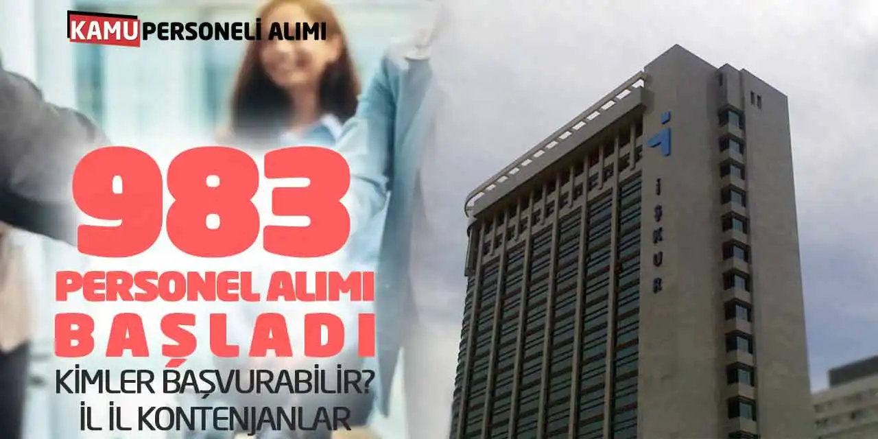 983 Personel Alımı Başladı: Kimler Başvurabilir? İl İl Kontenjanlar