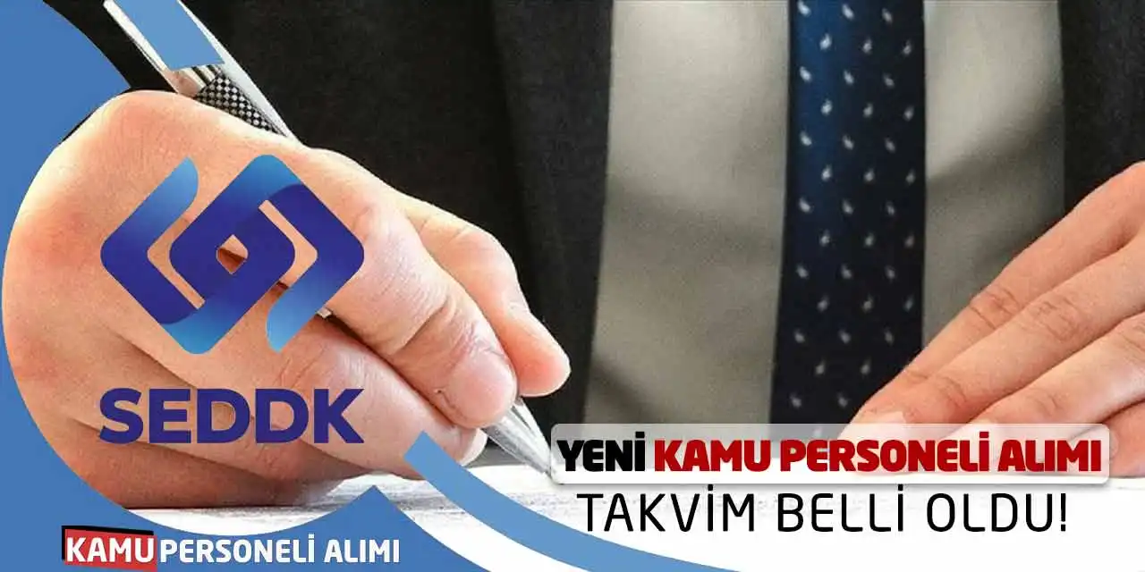 SEDDK Yeni Kamu Personeli Alımı Yapacak: Takvim Belli Oldu!