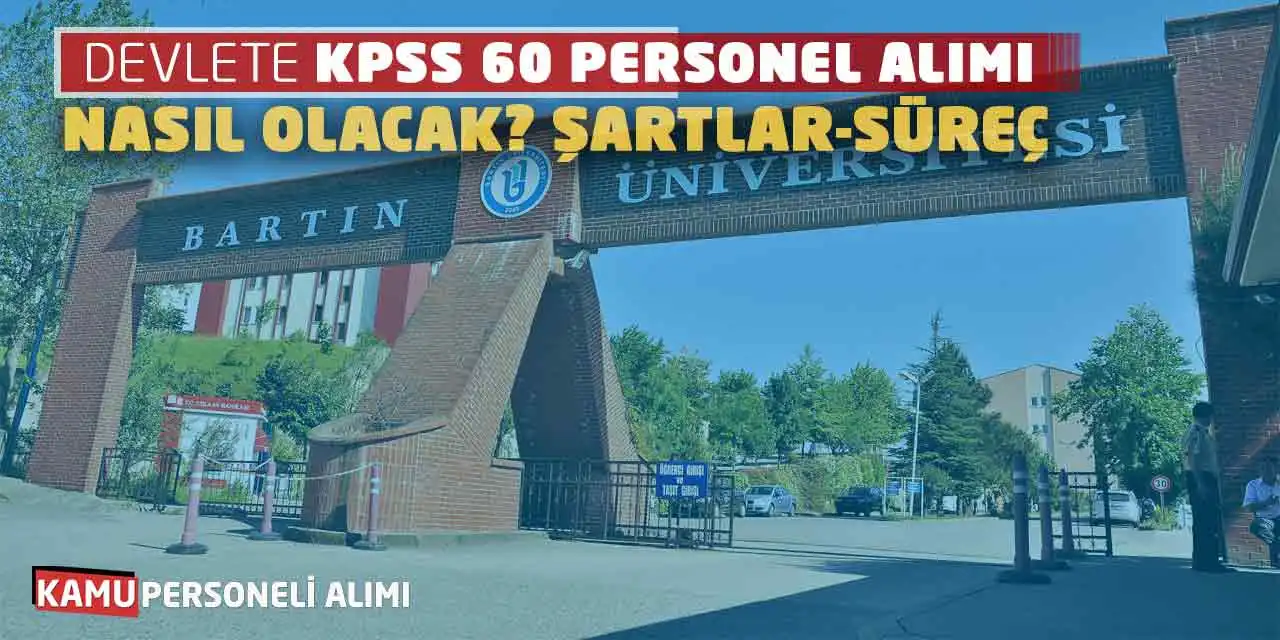 Bartın Üniversitesi KPSS 60 Personel Alımı Nasıl Olacak? Şartlar-Süreç