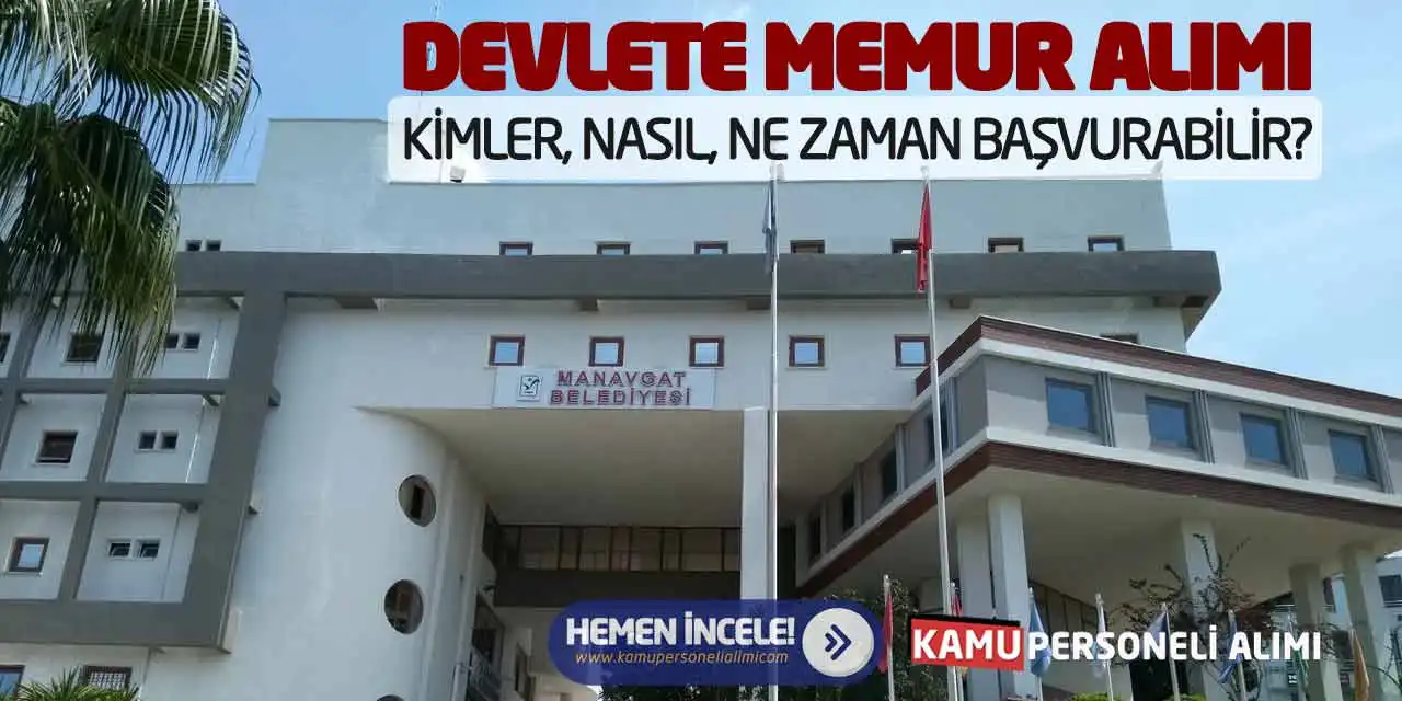 Devlete Memur Alımı: Kimler, Nasıl, Ne Zaman Başvurabilir?