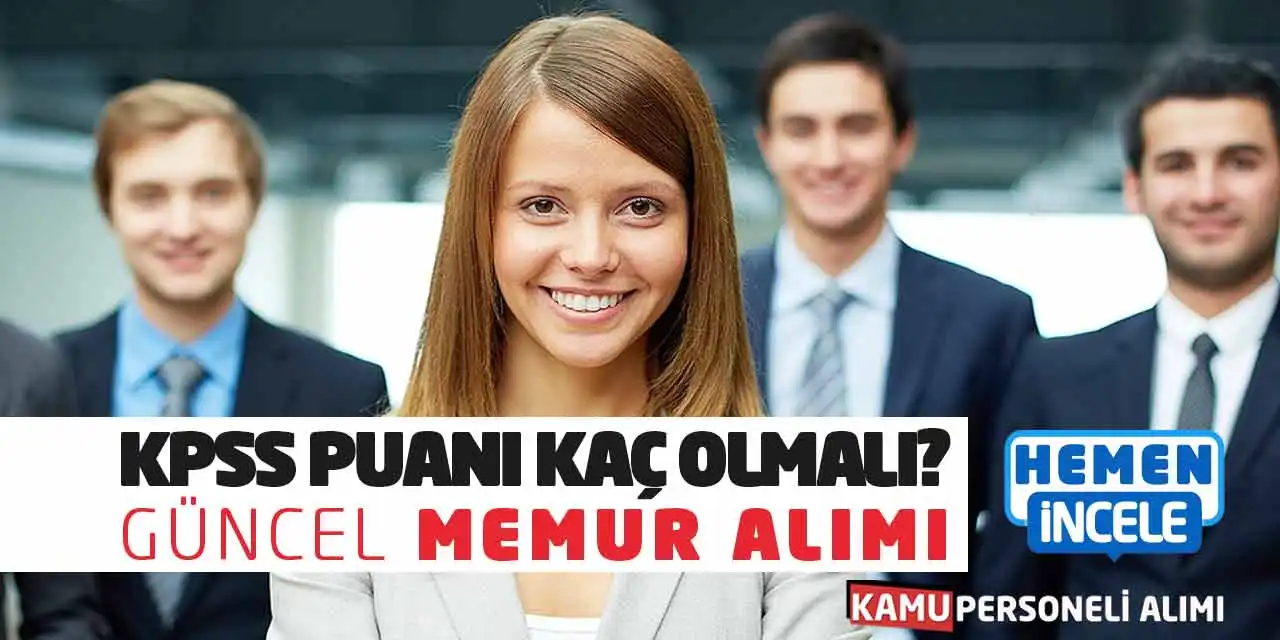 KPSS Puanı Kaç Olmalı? Güncel Memur Alımı: Çivril Belediyesi