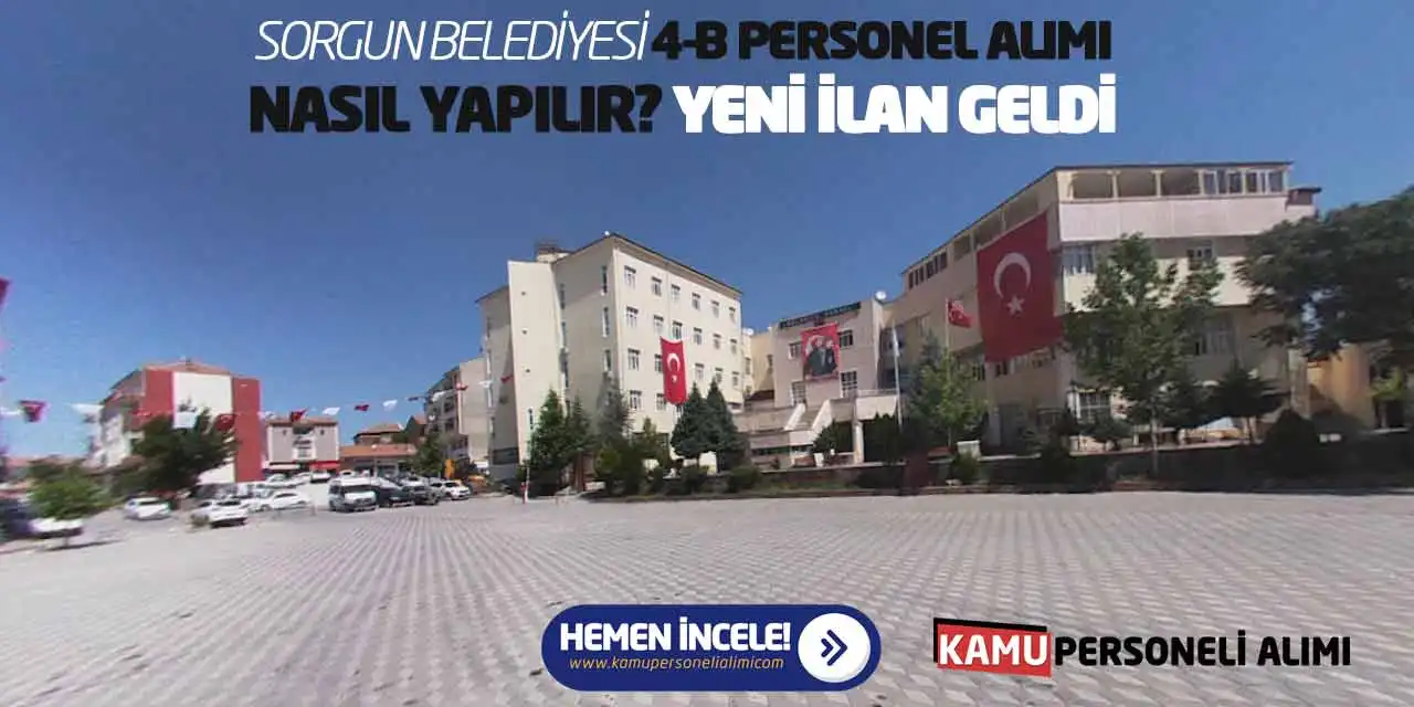 Sorgun Belediyesi 4-B Personel Alımı Nasıl Yapılır? Yeni İlan Geldi