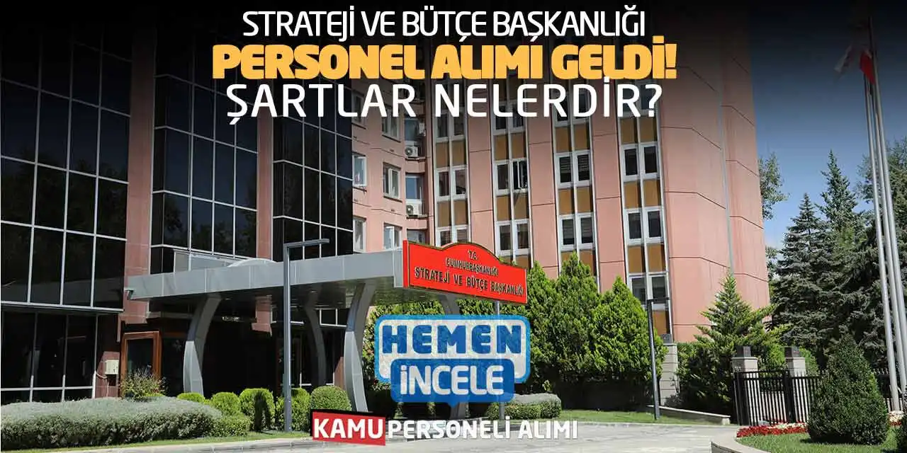 Strateji ve Bütçe Başkanlığı Personel Alımı Geldi! Şartlar Nelerdir?