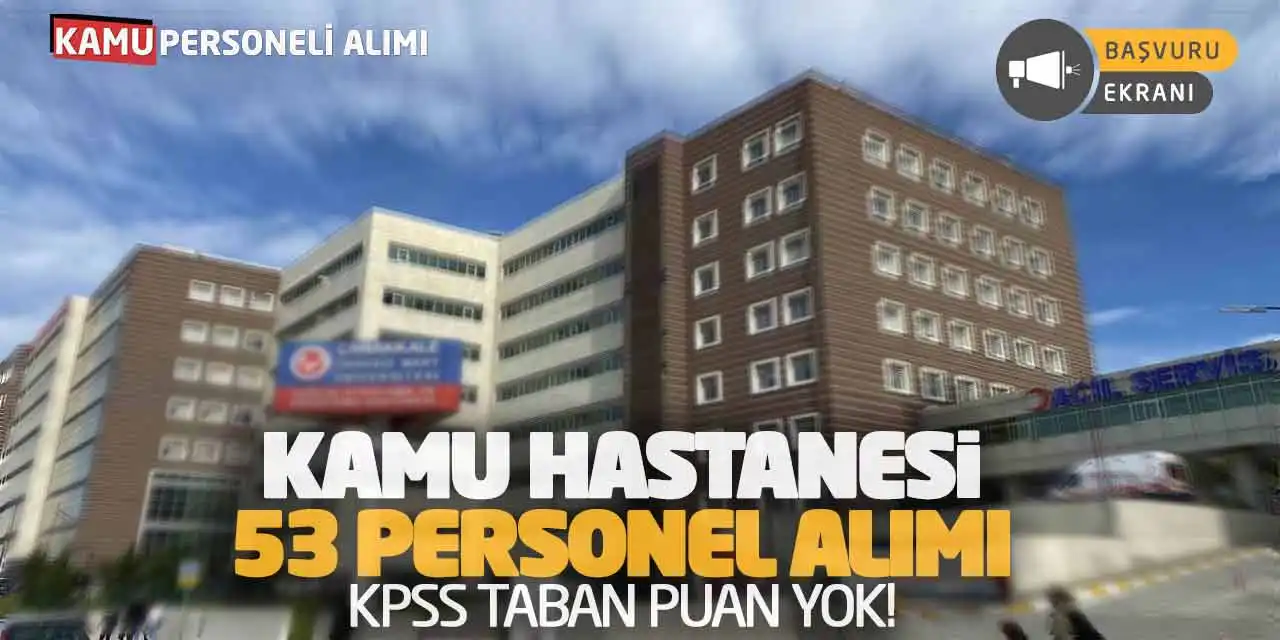 Kamu Hastanesi 53 Personel Alımı: KPSS Taban Puan Yok!