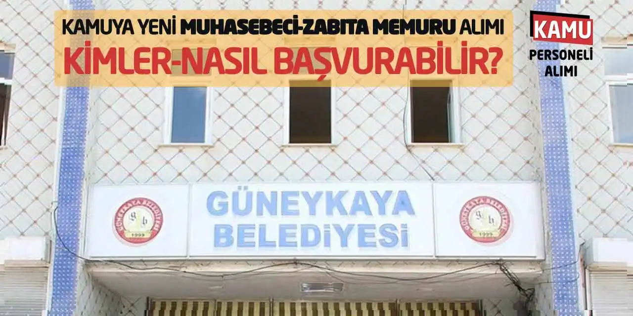 Kamuya Muhasebeci-Zabıta Memuru Alımı! Kimler-Nasıl Başvurabilir?