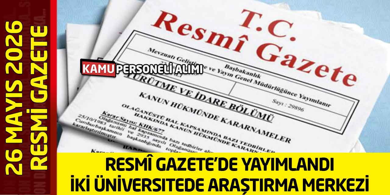 Resmî Gazete'de Bugün: İki Üniversitede Araştırma Merkezleri Kuruldu