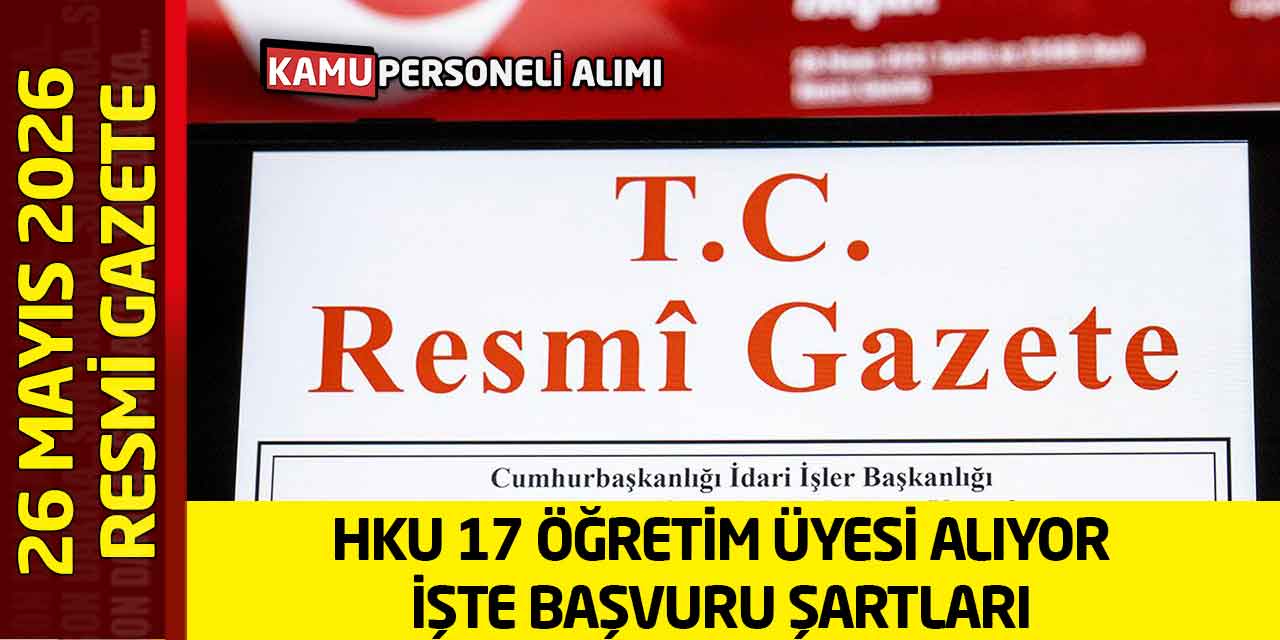 HKU 17 Öğretim Üyesi Alıyor: İşte Başvuru Şartları
