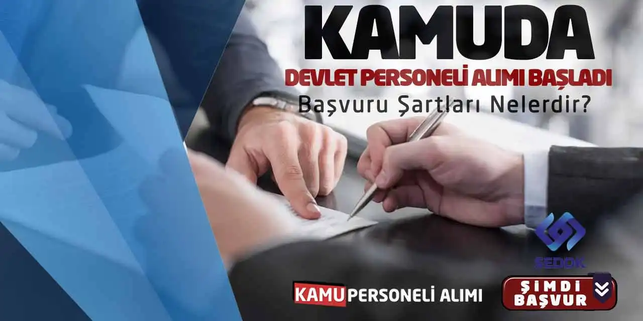 Kamuda Devlet Personeli Alımı Başladı: Başvuru Şartları Nelerdir?
