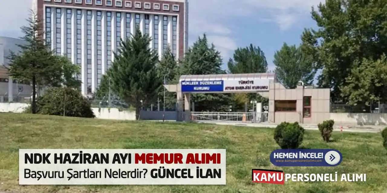 NDK Haziran Ayı Memur Alımı: Başvuru Şartları Nelerdir? Güncel İlan