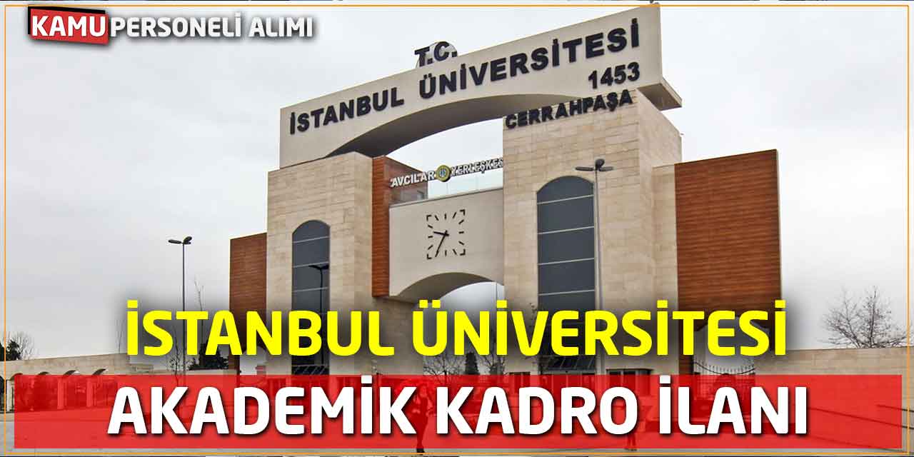 İstanbul Üniversitesi Akademik Kadro Alım İlanı Yayımladı