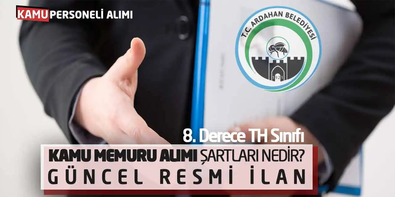 8. Derece TH Kamu Memuru Alımı Şartları Nedir? Güncel Resmi İlan!