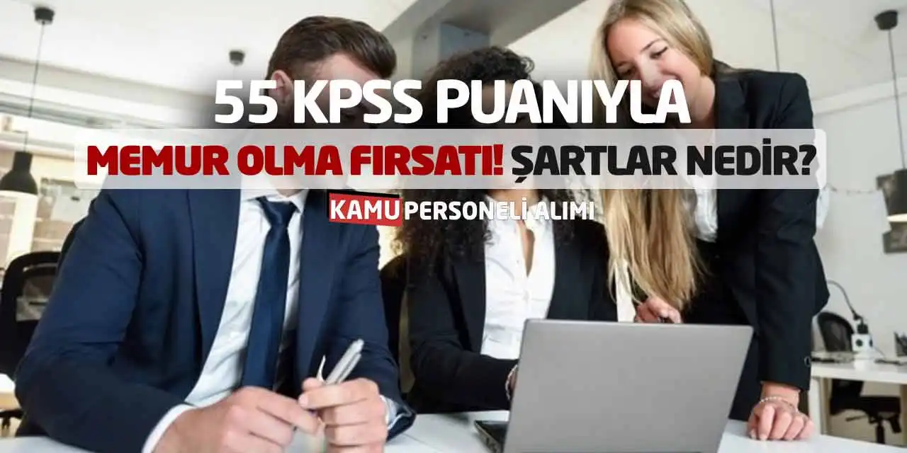 55 KPSS Puanıyla Belediyeye Memur Olma Fırsatı! Şartlar Nedir?
