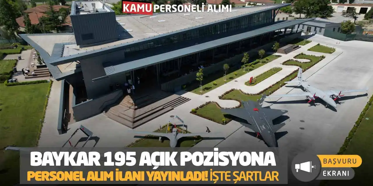BAYKAR 195 Açık Pozisyona Personel Alım İlanı Yayınladı! İşte Şartlar