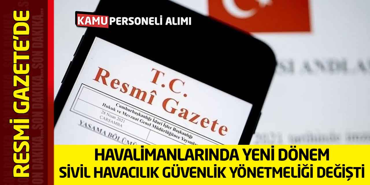 Havalimanlarında Yeni Dönem: Havacılık Güvenlik Yönetmeliği