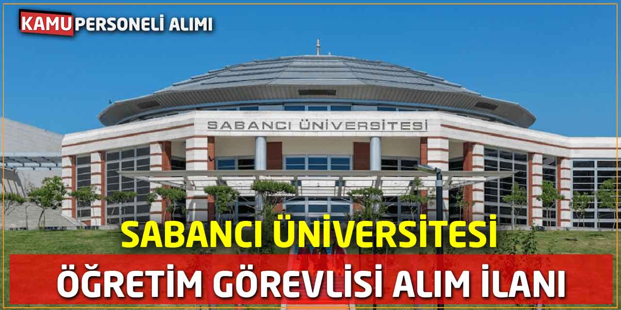 Sabancı Üniversitesi Öğretim Görevlisi Alım İlanı