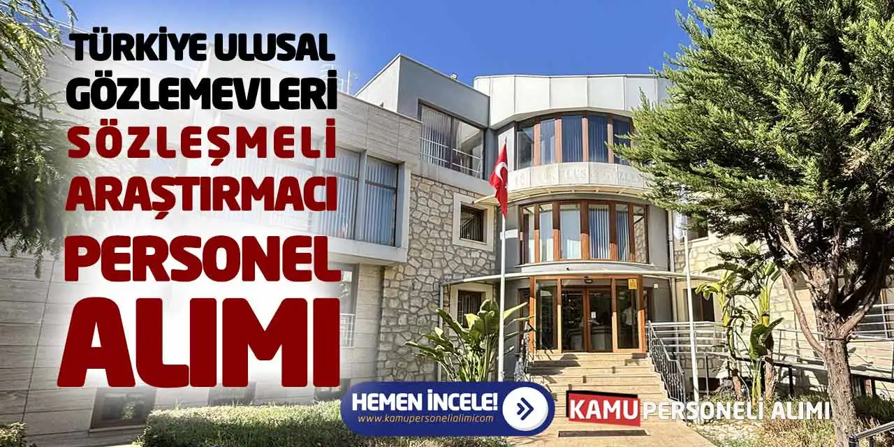 Türkiye Ulusal Gözlemevleri Sözleşmeli Araştırmacı Personel Alımı