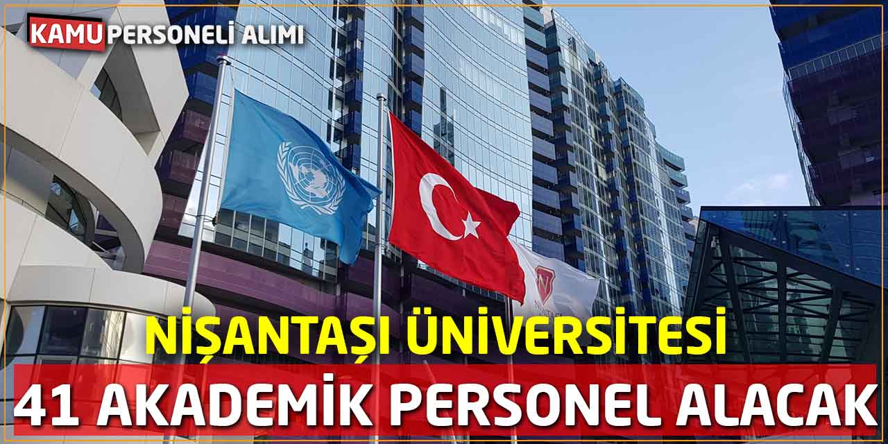 Nişantaşı Üniversitesi 41 Akademik Personel Alacak!