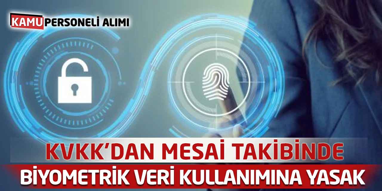 KVKK’dan Mesai Takibinde Biyometrik Veri Kullanımına Yasak