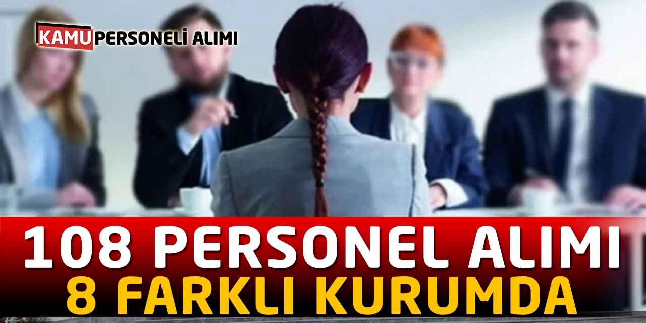 8 Farklı Kurumdan Toplam 108 Personel Alımı Yapılacak