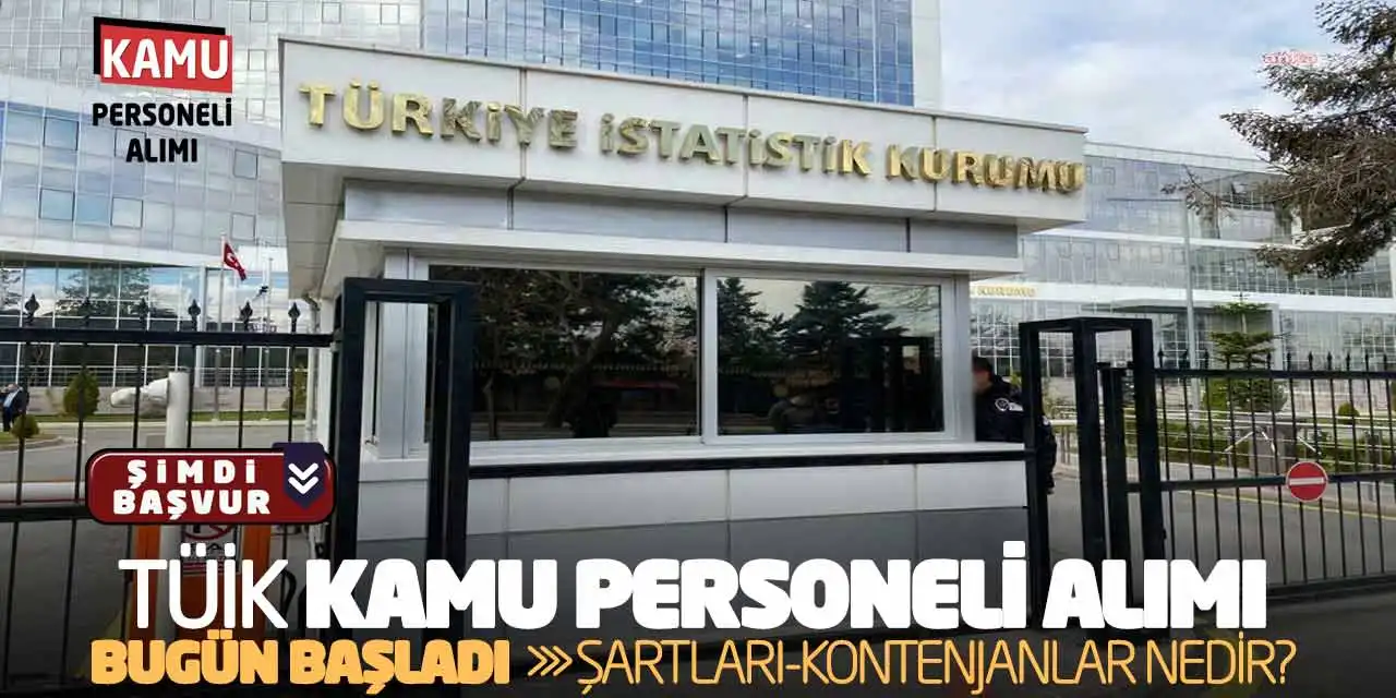 TÜİK Kamu Personeli Alımı Bugün Başladı! Şartları-Kontenjanlar Nedir?