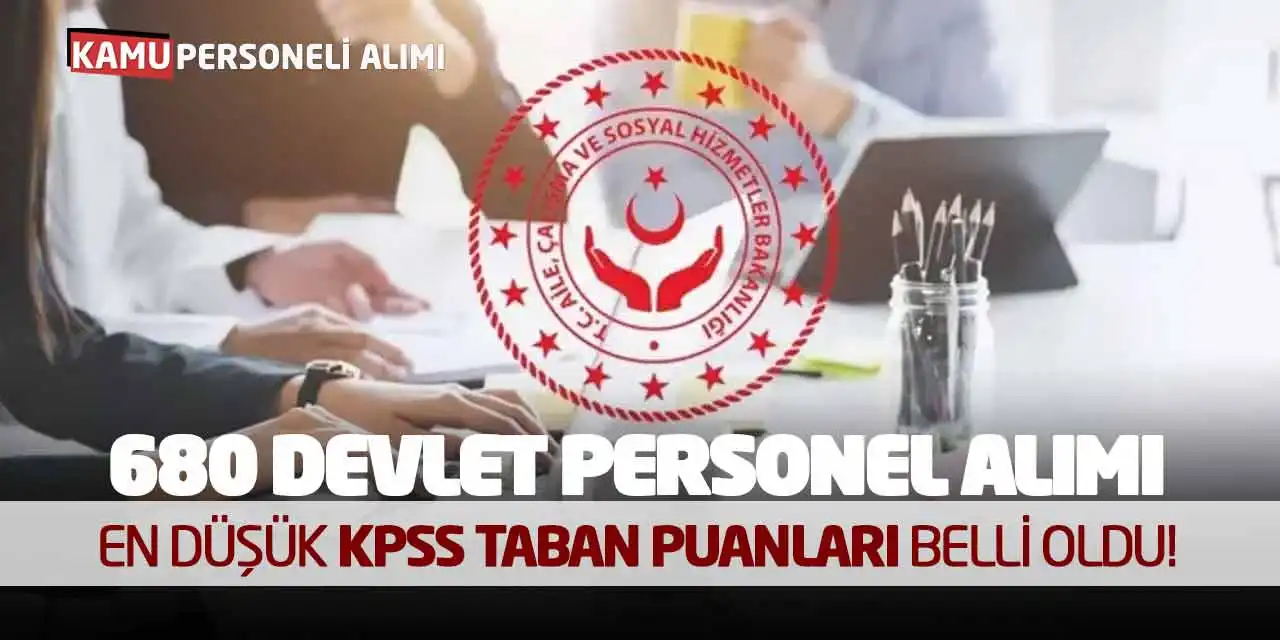 680 Devlet Personel Alımı: En Düşük KPSS Taban Puanları Belli Oldu!