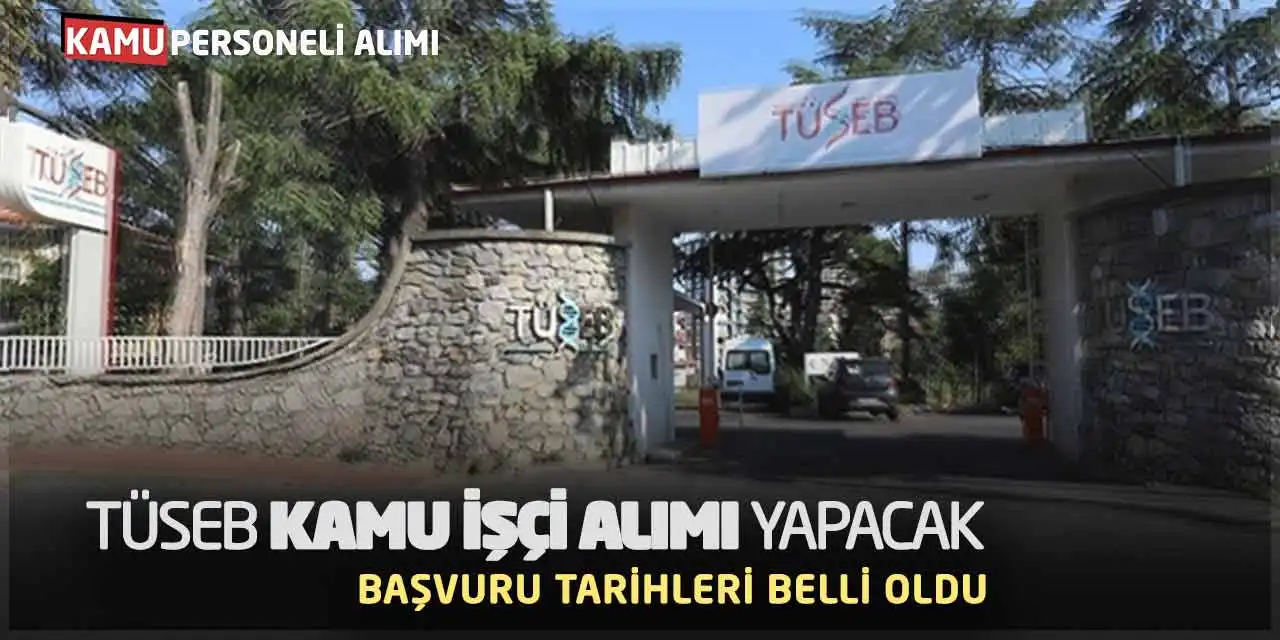 TÜSEB Kamu İşçi Alımı Yapacak! Başvuru Tarihleri Belli Oldu