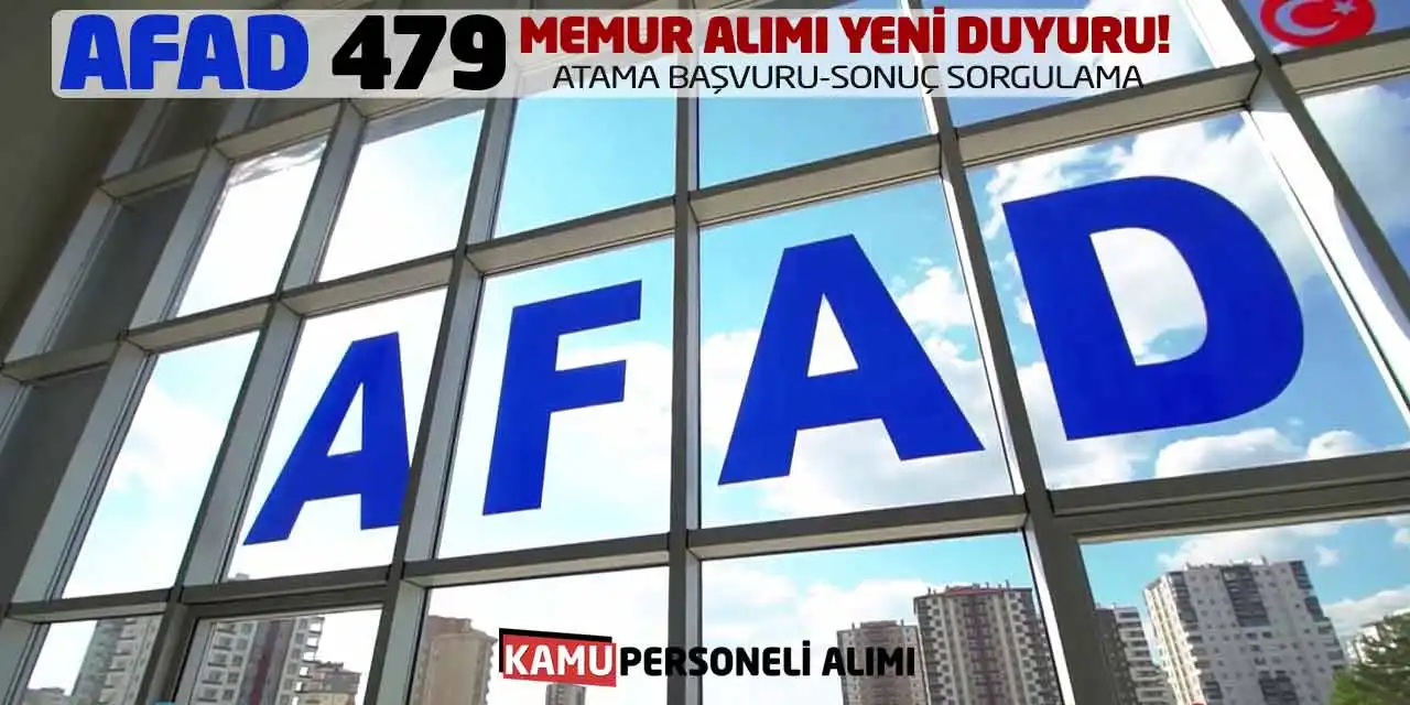 AFAD 479 Memur Alımı Yeni Duyuru! Atama Başvuru-Sonuç Sorgulama