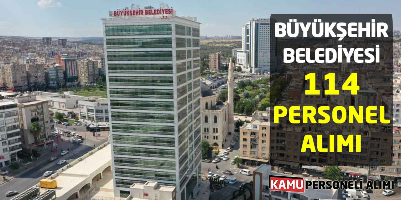 Büyükşehir Belediyesi 114 Personel Alımı! Branşlar-Şartlar-Kontenjanlar