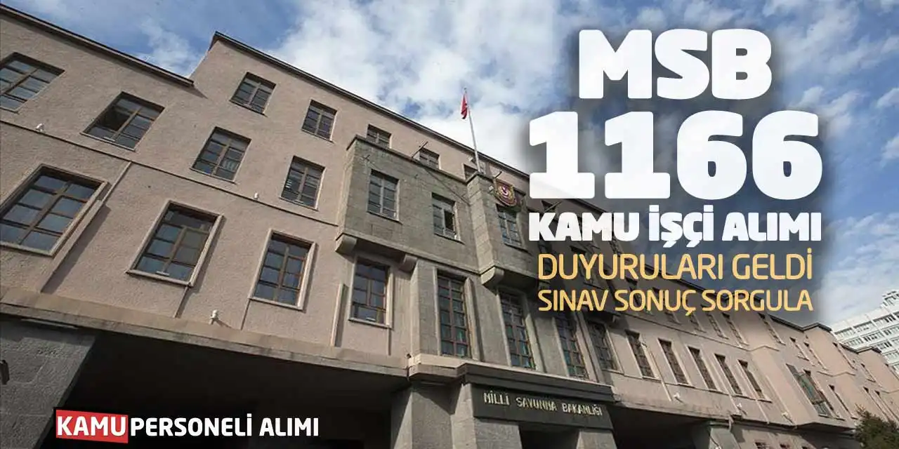 MSB 1166 Kamu İşçi Alımı Duyuruları Geldi: Sınav Sonuç Sorgula