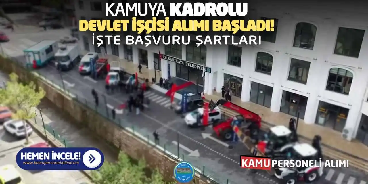 Kamuya Kadrolu Devlet İşçisi Alımı Başladı! İşte Başvuru Şartları