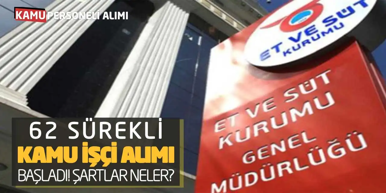 Et ve Süt Kurumu 62 Sürekli Kamu İşçi Alımı Başladı! Şartlar Neler?