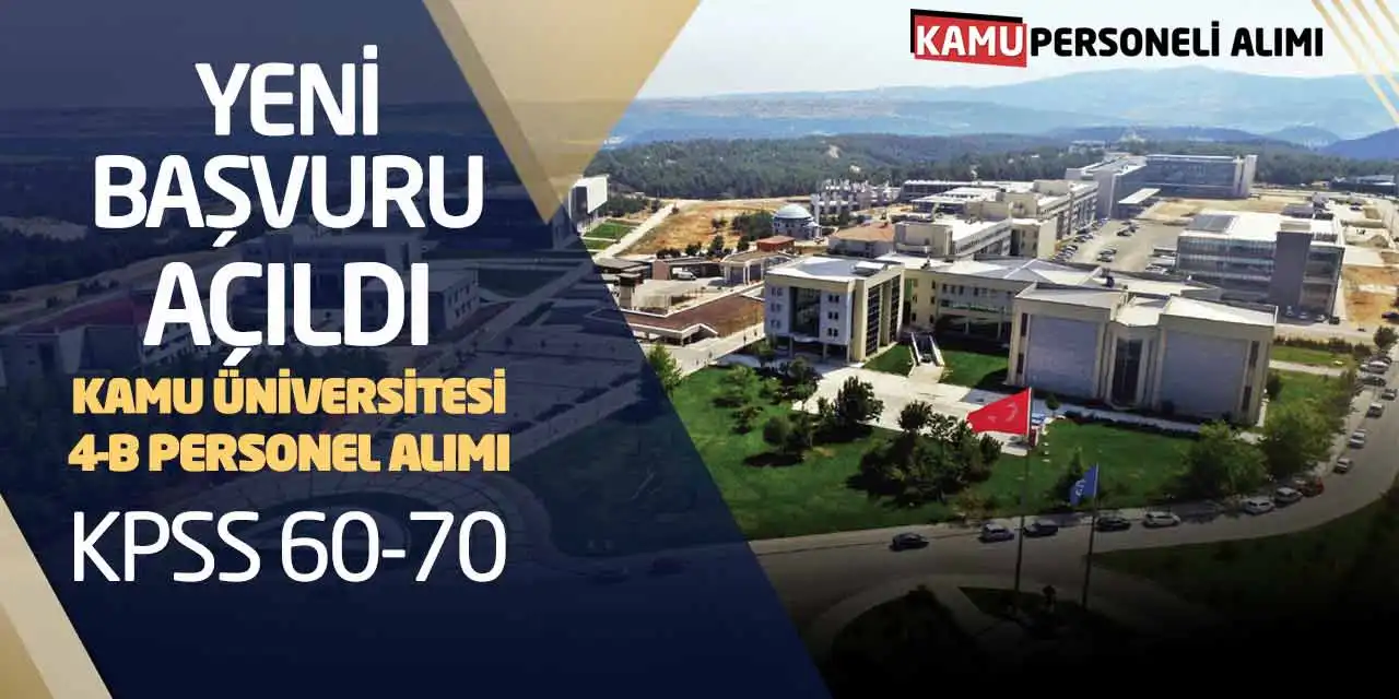 Yeni Başvuru Açıldı: Kamu Üniversitesi 4-B Personel Alımı! KPSS 60-70