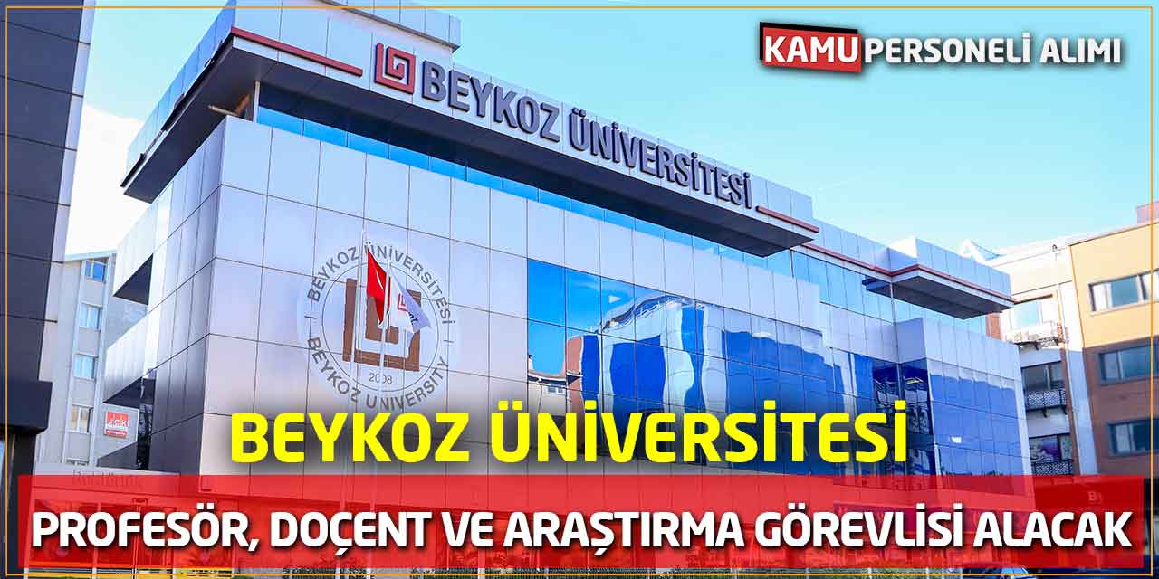 Beykoz Üniversitesi Profesör, Doçent ve Araştırma Görevlisi Alacak!