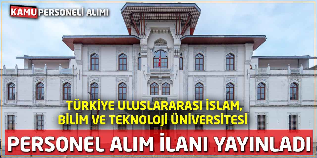 Türkiye Uluslararası İslam, Bilim ve Teknoloji Üniversitesi Alım İlanı